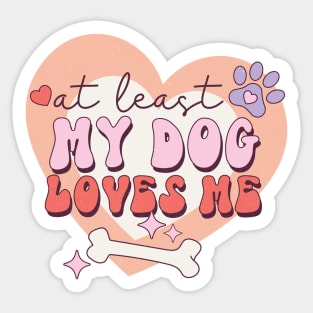 At least My Dog Loves Me Valentine's Day Gift Sticker